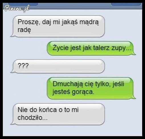 Życie jest jak talerz zupy