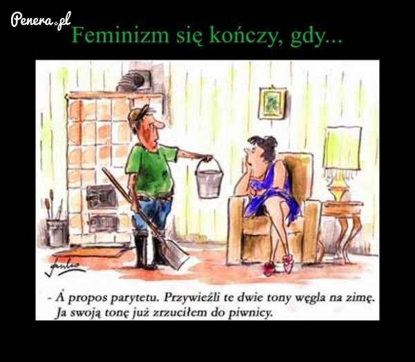 Feminizm się kończy gdy...