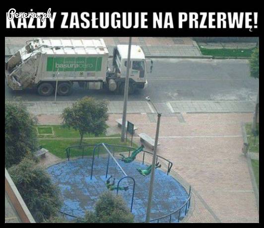Każdy zasługuje na przerwę!