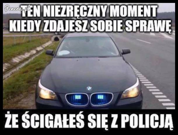 Ten niezręczny moment kiedy zdajesz sobie sprawę