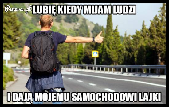 Też zawsze daje im lajka