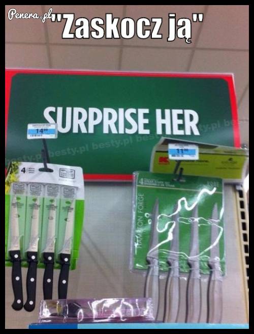 Zaskocz ją!