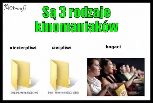 Są trzy rodzaje kinomaniaków