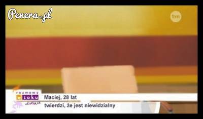 Twierdzi że jest niewidzialny