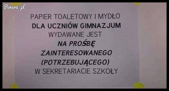 W tym gimnazjum, papier toaletowy i mydło wydawane są na życzenie