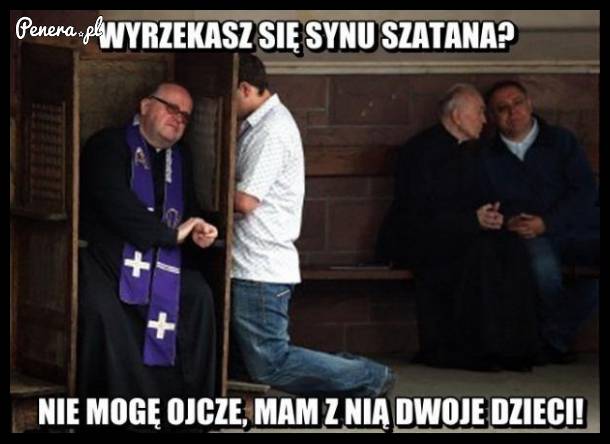 Wyrzekasz się synu szatana?