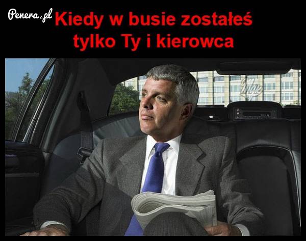 Kiedy w busie zostałeś tylko Ty i kierowca
