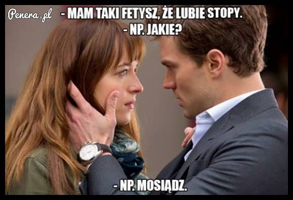 Mam taki fetysz że lubię stopy