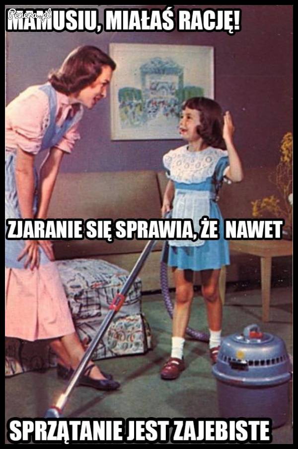 Mamusiu miałaś rację