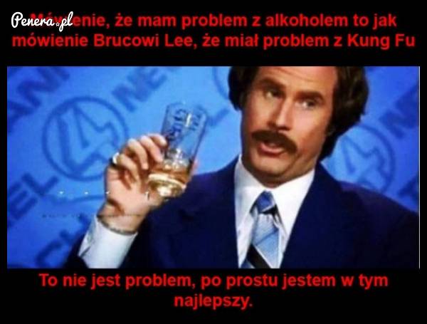 Mówiąc że mam problem z alkoholem to tak jakby