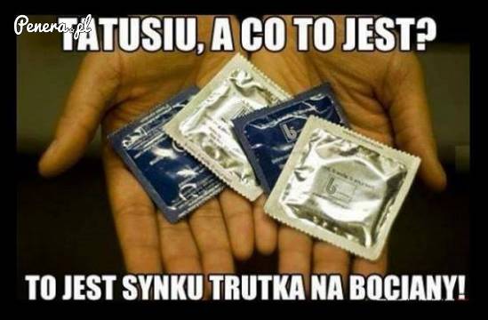 Tatuś a co to jest?