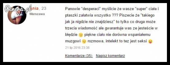 Chce faceta z mózgiem a sama chyba go nie ma :D