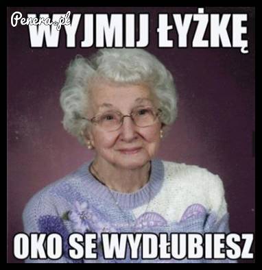 Do Was też tak mówili? :D