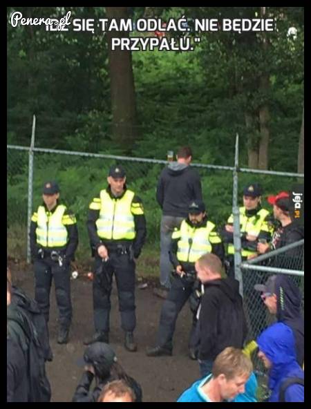 Idź się tam odlać! Nie będzie przypału!