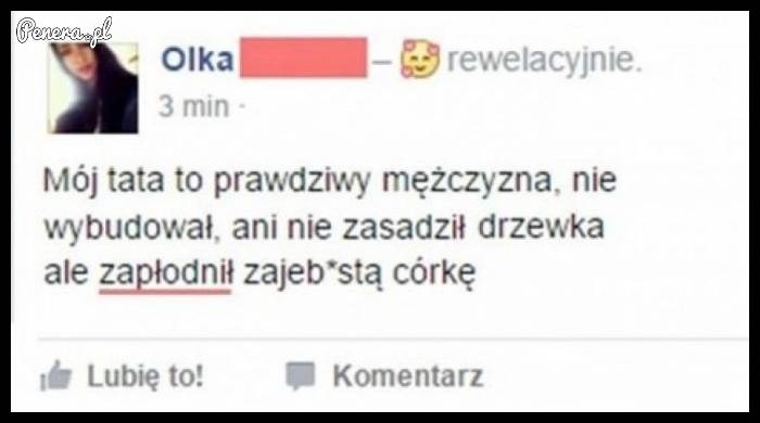 Jej tata to prawdziwy mężczyzna
