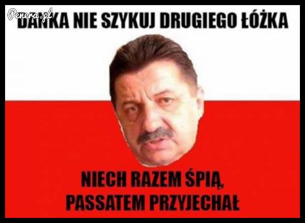 Danka nie szykuj drugiego łóżka