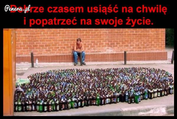 Dobrze czasem usiąść na chwilę