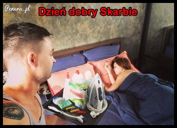 Dzień dobry skarbie