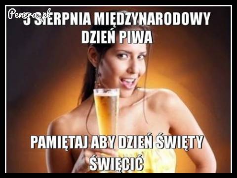 Dziś międzynarodowy dzień piwa!