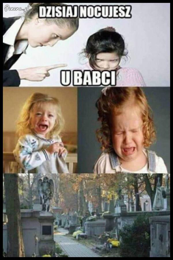 Dzisiaj nocujesz u babci!