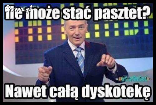 Ile może stać pasztet?