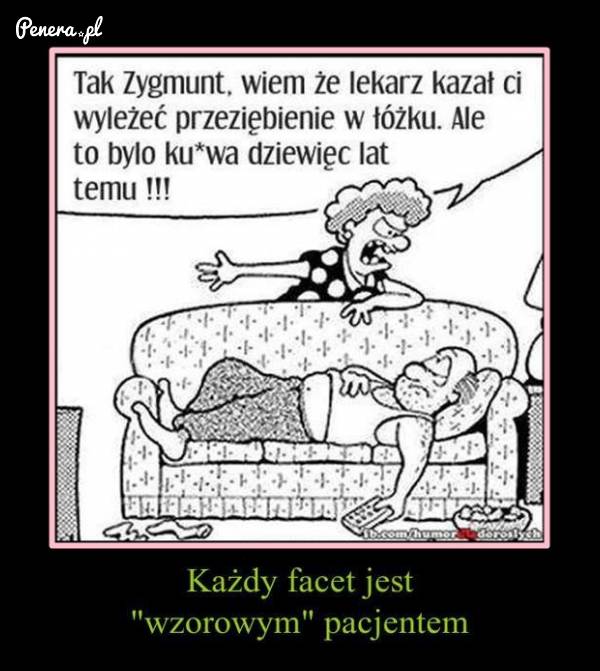 Każdy facet jest wzorowym pacjentem!