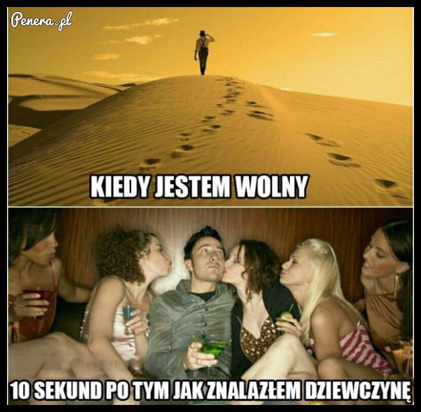 Kiedy jesteś wolny vs kiedy masz dziewczynę