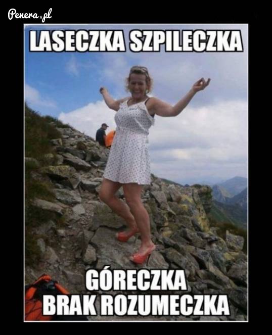 Laseczka, szpileczka, góreczka