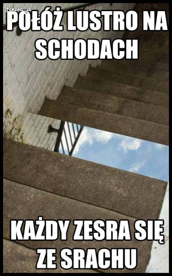 Połóż lustro na schodach