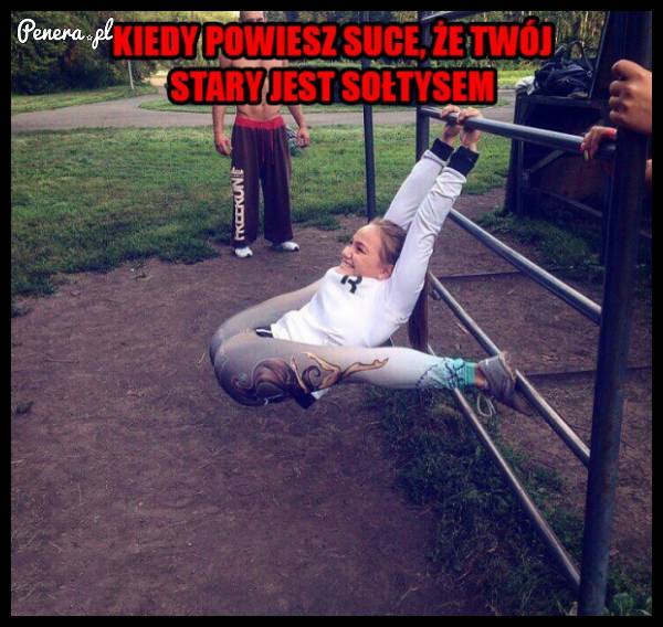 Powiedział, że jego stary jest sołtysem