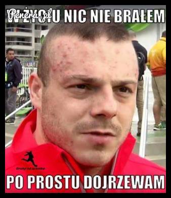 W życiu nic nie brałem