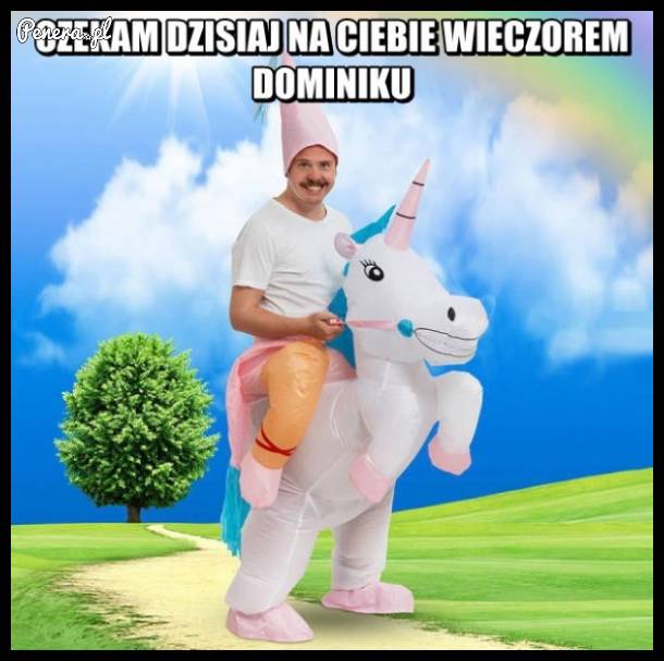 Dominiku nie zmarnuj tego