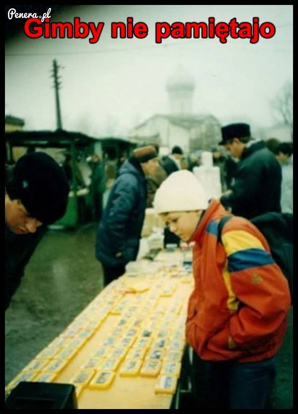 Gimby tego nie pamiętają