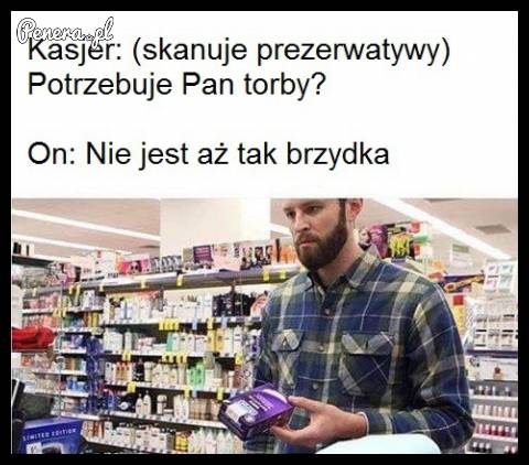 Kiedy kupujesz prezerwatywy a kasjer pyta o torbę