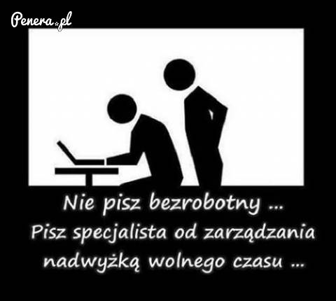 Nie pisze się bezrobotny
