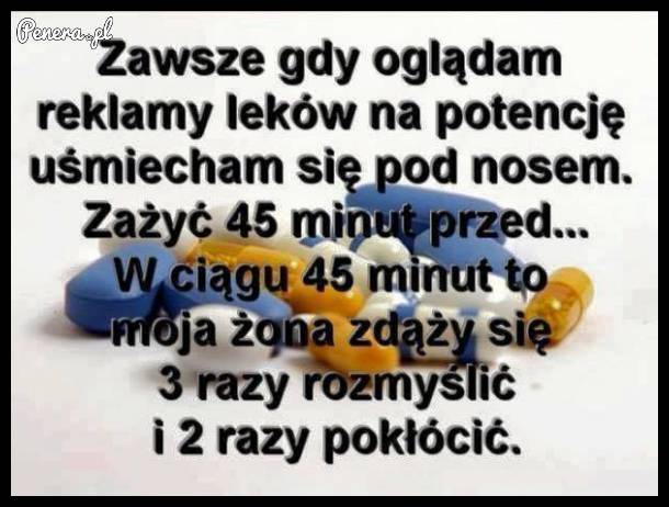 Zawsze gdy oglądam reklamę leków na potencję
