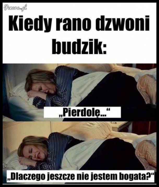 Kiedy rano dzwoni budzik...