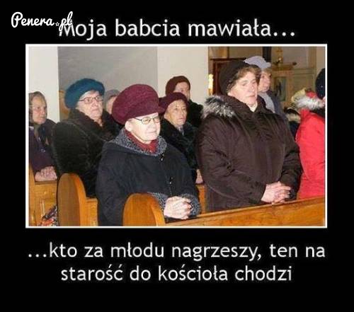Moja babcia mawiała...