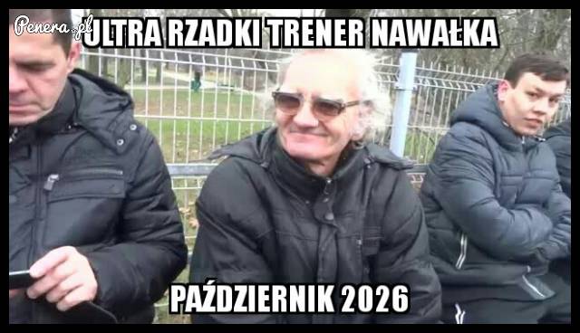 Ultra rzadki trener Nawałka