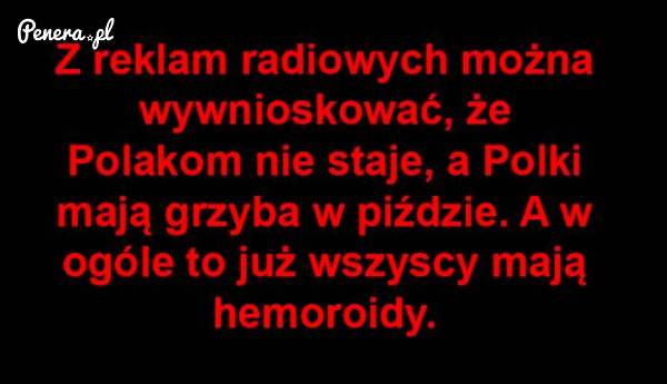 Z reklam radiowych można wywnioskować kilka rzeczy