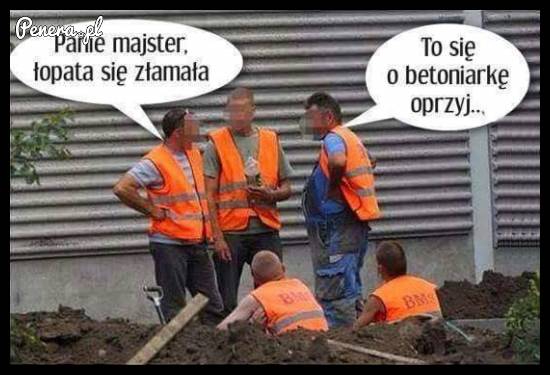 Gdy łopata się połamie..