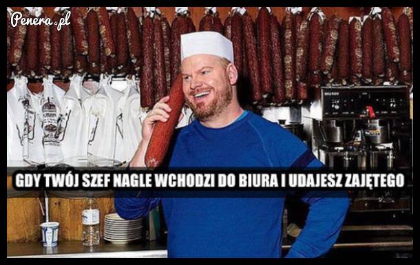 Kiedy szef nagle wchodzi do biura i udajesz zajętego!