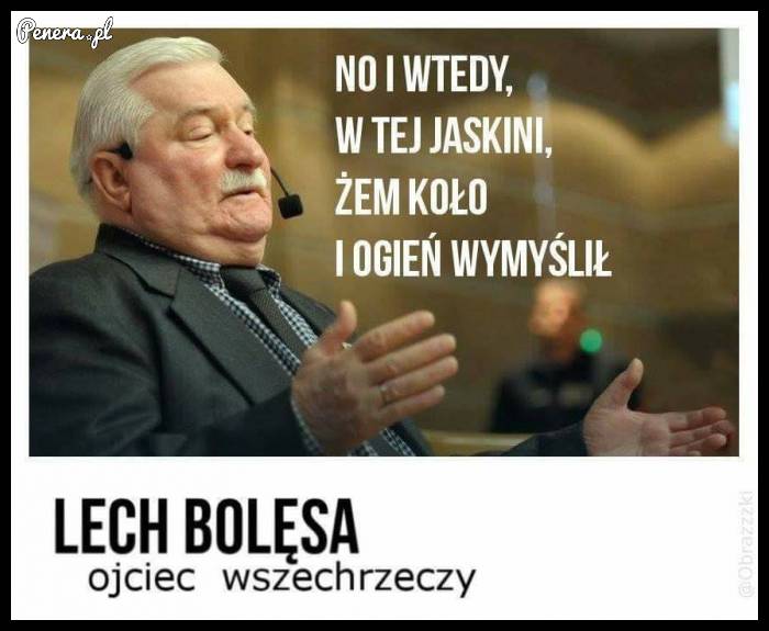 Lech Bolęsa - ojciec wszechrzeczy