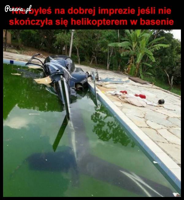 Nie byłeś na dobrej imprezie jeśli...