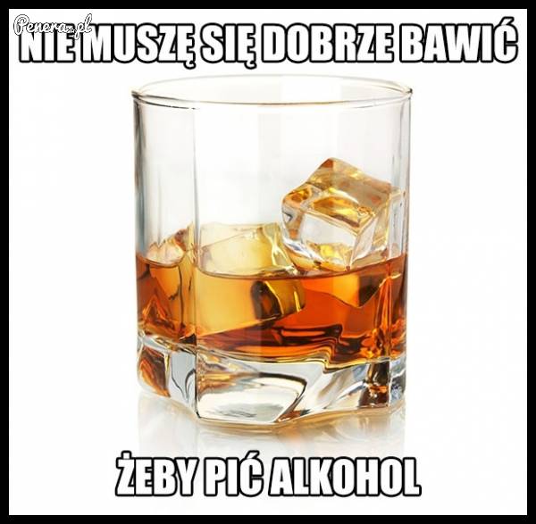 Nie muszę się dobrze bawić