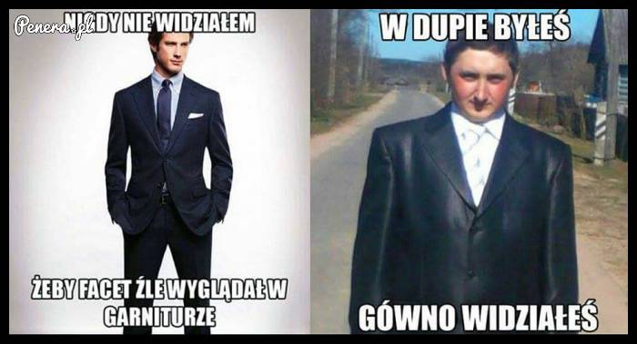 Nigdy nie widziałem żeby facet źle wyglądał w garniturze