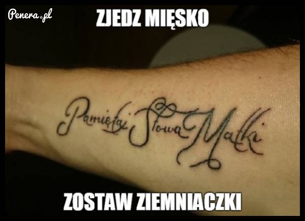 Pamiętaj słowa matki.