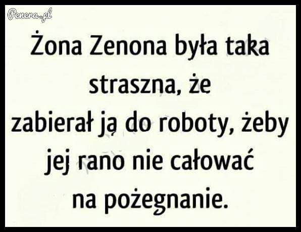To musiała być straszna żona