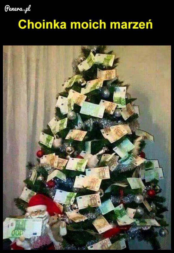 Choinka moich marzeń :D
