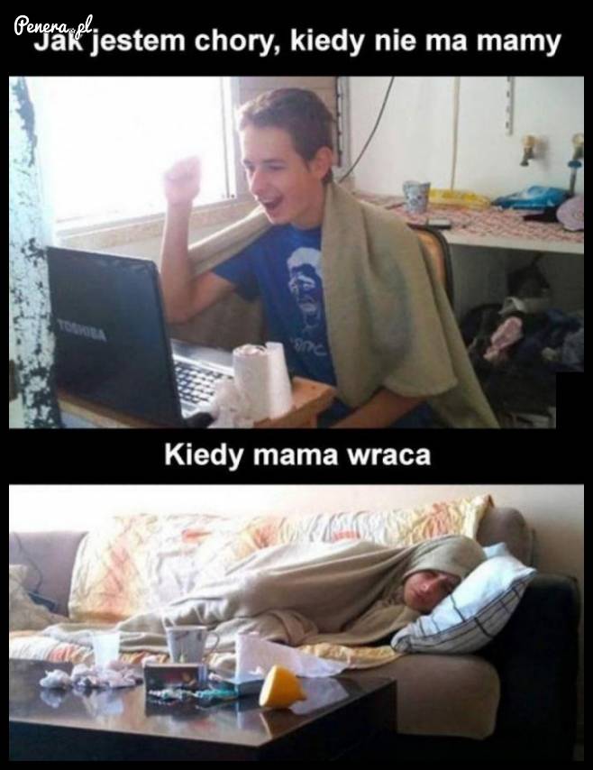 Jak jestem chory kiedy nie ma mamy